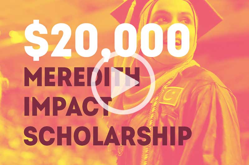 Click the Play Button to watch the Impact Scholarship Video