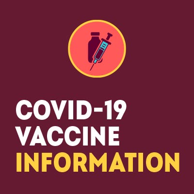 Maroon graphic with text that reads "Covid-19 Vaccine Information".