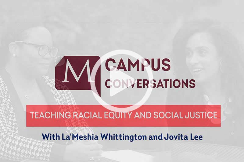 In this Campus Conversation, adjunct faculty members La’Meshia Whittington,’16, and Jovita Lee, ’16, ’18, discuss how they met at Meredith and the significance of the course they’re teaching on racial equity and social justice. 