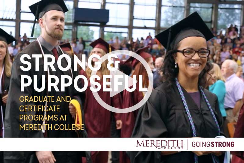 Strong and Purposeful Graduate and Certificate Programs at Meredith College Video