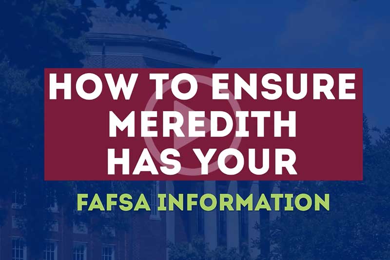 Video Explainer With Tips to Ensure Meredith Has Your FAFSA Information