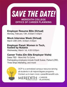 Save the Date flyer for the Office of career planning activites: employer resume blitz online, mock interview week March 20th-24th, Employer panel for women in tech March 1st, and Career Treks upcoming.