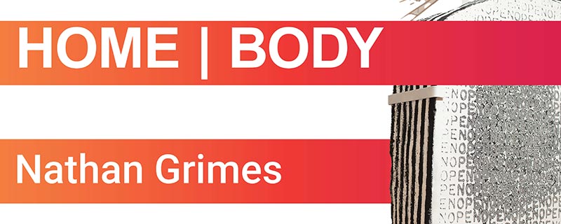 The Home Body exhibition banner by Nathan Grimes.