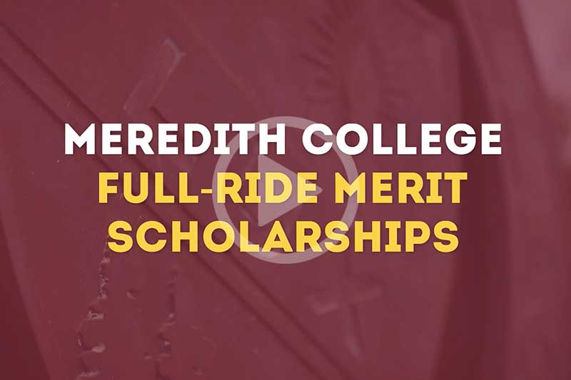 Meredith College Full-Ride Scholarship Explainer Video.
